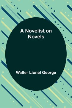 A Novelist on Novels - Lionel George, Walter