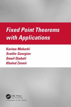 Fixed Point Theorems with Applications (eBook, PDF) - Mebarki, Karima; Georgiev, Svetlin; Djebali, Smail; Zennir, Khaled