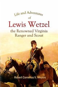 Cover Life and Adventures of Lewis Wetzel, the Renowned Virginia Ranger and Scout (eBook, ePUB)