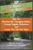 The Road To Joy and Happiness How To