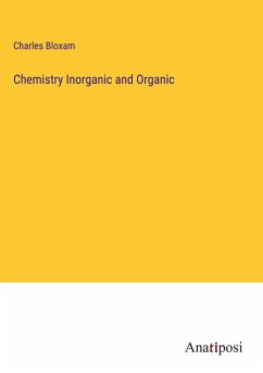 Chemistry Inorganic and Organic - Bloxam, Charles