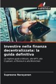 Investire nella finanza decentralizzata: la guida definitiva