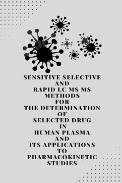 Sensitive selective and rapid LC MS MS methods for the determination of selected drugs in human plasma and its applications to pharmacokinetic studies - Sreekanth, Kakarla