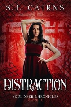 Distraction: Soul Seer Chronicles, Book 4 - Cairns, S. J.