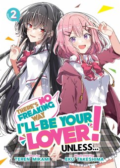 There's No Freaking Way I'll be Your Lover! Unless... (Light Novel) Vol. 2 - Mikami, Teren