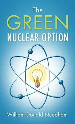 The Green Nuclear Option - Needham, William Donald