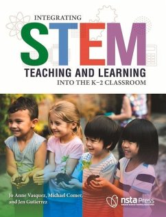 Integrating Stem Teaching and Learning Into the K-2 Classroom - Vasquez, Jo Anne