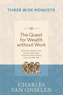 THE QUEST FOR WEALTH WITHOUT WORK - Volume 3/Three Wise Monkeys - Onselen, Charles Van