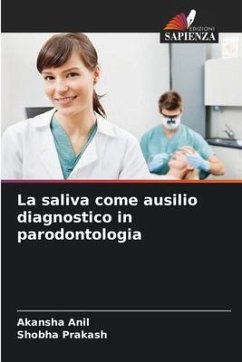 La saliva come ausilio diagnostico in parodontologia - Anil, Akansha;Prakash, Shobha