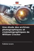 Une étude des archives photographiques et cinématographiques de William Crocker