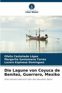 Die Lagune von Coyuca de Benítez, Guerrero, Mexiko - Castañeda López, Ofelia;Santamaría Torres, Margarita;Espinoza Domínguez, Lucero