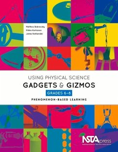 Using Physical Science Gadgets and Gizmos, Grades 6-8 - Bobrowsky, Matt