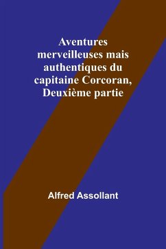 Aventures merveilleuses mais authentiques du capitaine Corcoran, Deuxième partie - Assollant, Alfred