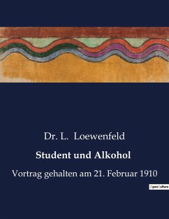 Student und Alkohol - Loewenfeld, L.