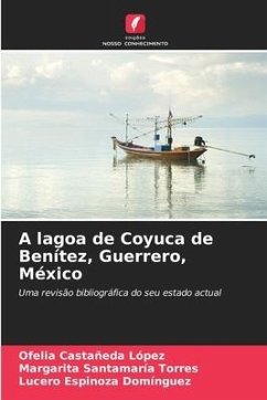 A lagoa de Coyuca de Benítez, Guerrero, México - Castañeda López, Ofelia;Santamaría Torres, Margarita;Espinoza Domínguez, Lucero