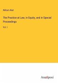 The Practice at Law, in Equity, and in Special Proceedings