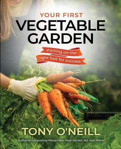 Your First Vegetable Garden - O'Neill, Tony