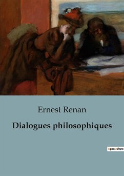 Dialogues philosophiques - Renan, Ernest