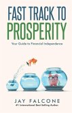 Fast Track to Prosperity: Your Guide to Financial Independence