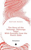 The Story of the Volsungs, (Volsunga Saga) With Excerpts from the Poetic Edda