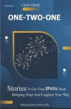 One-Two-One: Stories To Get Your SPARK Back Bringing Hope And Laughter Your Way - Hardy, Claire