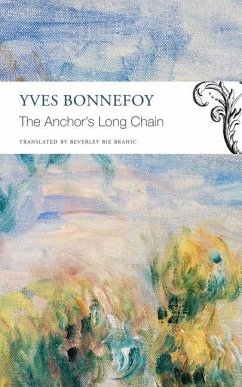 The Anchor's Long Chain - Bonnefoy, Yves