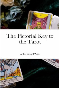 The Pictorial Key to the Tarot - Waite, Arthur Edward