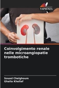 Coinvolgimento renale nelle microangiopatie trombotiche - CHELGHOUM, SOUAD;KHELLAF, Ghalia