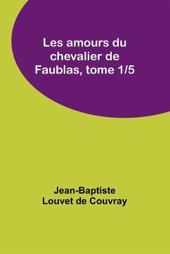 Les amours du chevalier de Faublas, tome 1/5 - Louvet De Couvray, Jean-Baptiste