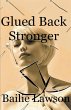 Glued Back Stronger - Bild 1
