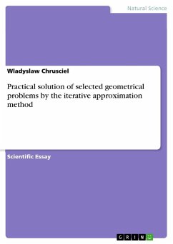 Practical solution of selected geometrical problems by the iterative approximation method