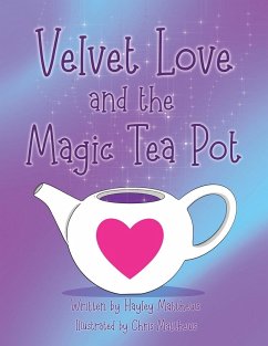 Velvet Love and the Magic Tea Pot - Matthews, Hayley