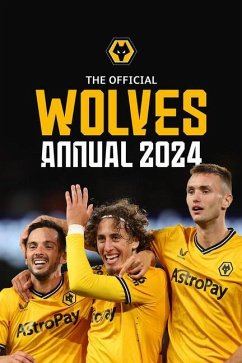 The Official Wolverhampton Wanderers FC Annual 2024 - Berry, Paul