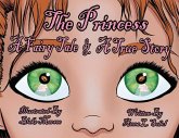 The Princess: A Fairy Tale & A True Story