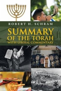 Summary of the Torah with Liberal Commentary - Schram, Robert H.