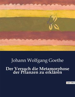 Der Versuch die Metamorphose der Pflanzen zu erklären - Goethe, Johann Wolfgang
