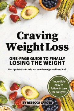 Craving Weight Loss: One-Page Guide to Finally Losing Weight - Larose, Rebecca