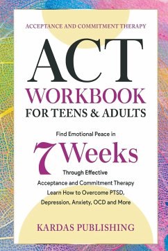 ACT Workbook for Teens & Adults - Publishing, Kardas