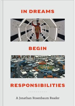 In Dreams Begin Responsibilities: A Jonathan Rosenbaum Reader - Rosenbaum, Jonathan