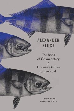 The Book of Commentary / Unquiet Garden of the Soul - Kluge, Alexander; Booth, Alexander