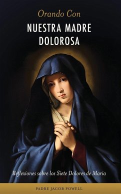 Orando Con Nuestra Madre Dolorosa - Powell, Fr. Jacob