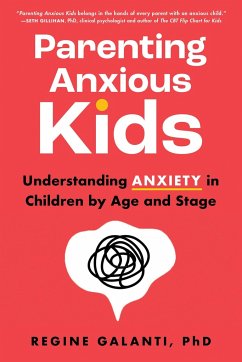 Parenting Anxious Kids - PhD, Regine Galanti,