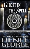 Ghost in the Spell: A Paranormal Women's Fiction Novel