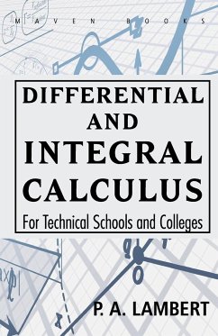 Differential and Integral Calculus For Technical Schools and Colleges - Lambert, P. A.
