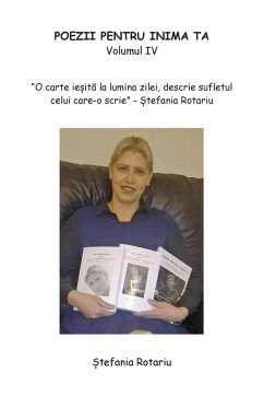 POEZII PENTRU INIMA TA. -Volumul IV POEZII PENTRU INIMA TA. -Volumul IV