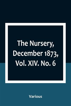 The Nursery, December 1873, Vol. XIV. No. 6 - Various