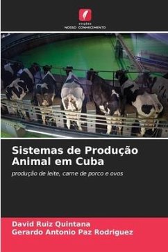 Sistemas de Produção Animal em Cuba - Ruiz Quintana, David;Paz Rodriguez, Gerardo Antonio