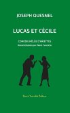 Lucas et Cécile, comédie mêlée d'arriettes: Reconstitution archéologique par Pierre Turcotte