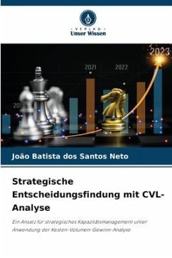 Strategische Entscheidungsfindung mit CVL-Analyse - Dos Santos Neto, João Batista
