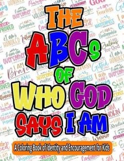The ABCs of Who God Says I Am: A Coloring Book of Identity and Encouragement for Kids - Post, Michelle